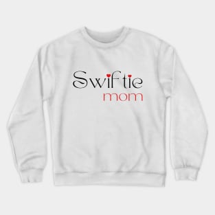 Love Swiftie Mom Crewneck Sweatshirt